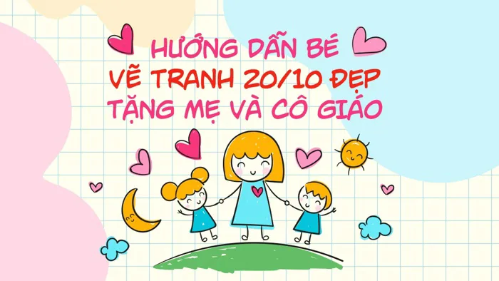 Vẽ trang 20/10 đẹp và đơn giản nhất tặng mẹ