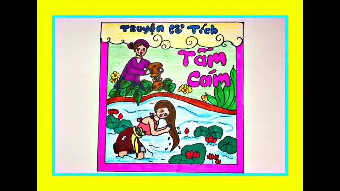 VẼ TRANH ĐỀ TÀI: TRÌNH BÀY BÌA SÁCH - TRUYỆN CỔ TÍCH - TẤM CÁM