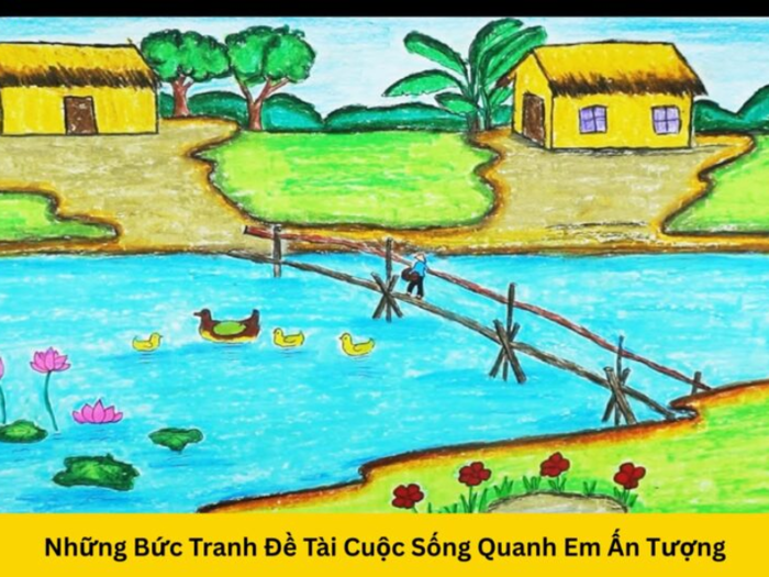 Hướng dẫn cách vẽ tranh cuộc sống quanh em đẹp - Artnam