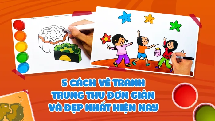 Vẽ Tranh Trung Thu Đơn Giản Mà Đẹp Nhất Dành Cho Bé