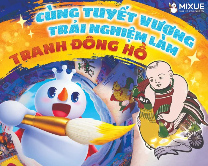 MIXUE khởi động cuộc thi Vẽ Tuyết Vương lần thứ 3 & chuỗi hoạt động trải  nghiệm làm tranh Đông Hồ