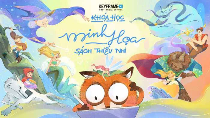 Khóa học Vẽ Minh Họa Sách Thiếu Nhi - Keyframe Khóa học Vẽ Minh Họa Sách Thiếu Nhi - Keyframe