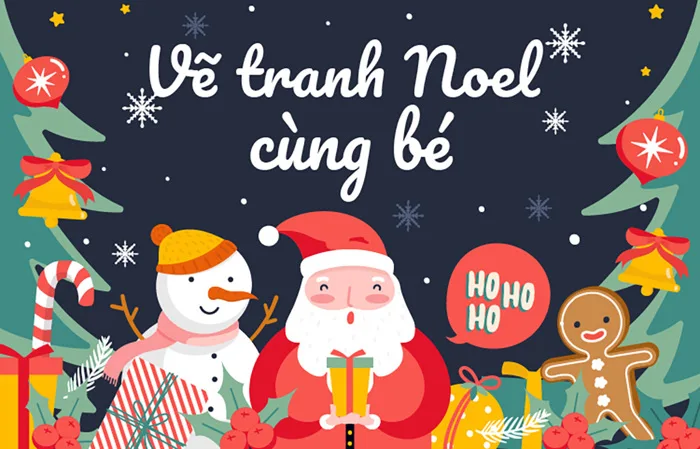 Hướng dẫn cách vẽ tranh Noel đơn giản tại nhà cho trẻ
