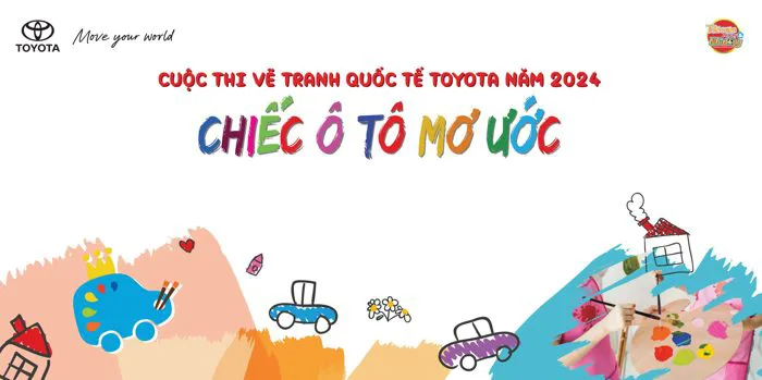 Phát Động Cuộc Thi Vẽ Tranh Quốc Tế Toyota Chiếc Ô Tô Mơ Ước Năm 2024 Phát Động Cuộc Thi Vẽ Tranh Quốc Tế Toyota Chiếc Ô Tô Mơ Ước Năm 2024